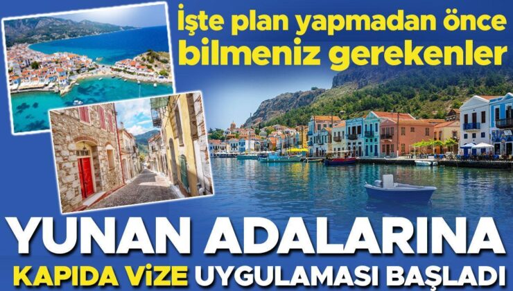 Yunan adalarına kapıda vize dönemi başladı… İşte plan yapmadan önce bilmeniz gerekenler | 8 SORU 8 YANIT